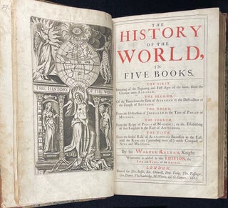 The History of the World, in Five Books. Whereunto is added in this Edition, the Life and Tryal of the Author.