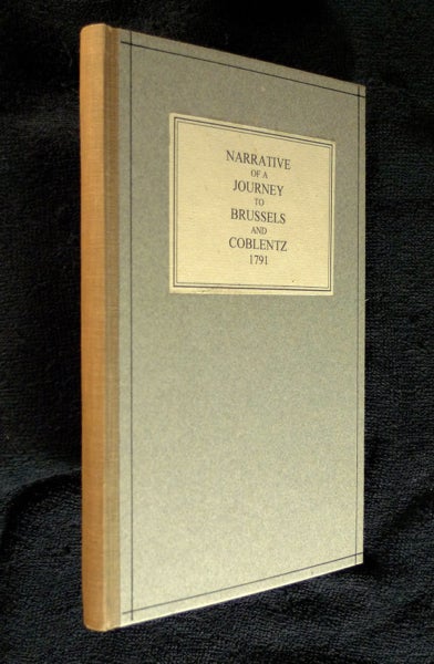 Item #18230309 Narrative of a Journey to Brussels and Coblentz 1791. His Most Christian Majesty Louis XVIII, King of France and Navarre.