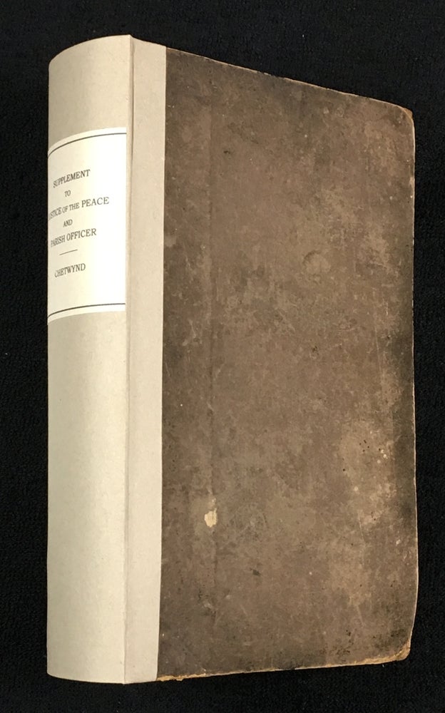 Item #18239030 A Supplement to the Twenty-Third Edition of Dr. Burn's Justice of the Peace and Parish Officer; including the Statutes from the 1st Geo. IV., 1820, to the 3d Geo. IV., 1822, and the adjusted cases to the end of Trinity term, 1822. George Chetwynd.