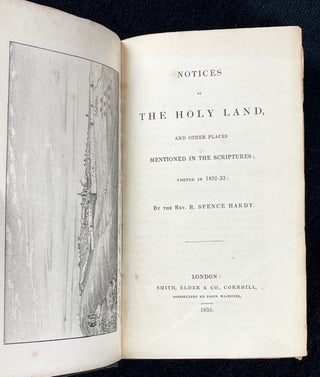 Notices of the Holy Land and other places mentioned in the Scriptures, visited in 1832-33.