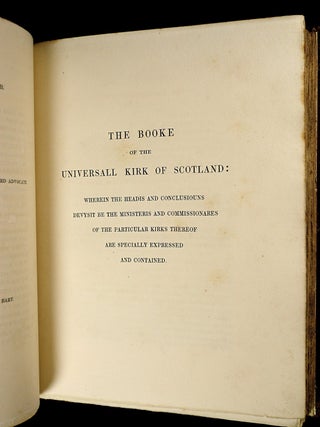 Acts and Proceedings of the General Assemblies of the Kirk of Scotland, from the year M.D.LX. collected from the most authentic manuscripts. Part Second. M.D.LXXVIII-M.D.XCII. [1578-1592]. [ie: Volume #2 only of 3.] The Booke of the Universall Kirk of Scotland: Wherein the Headis and Conclusiouns devysit be the Ministeris and Commissionares of the particular Kirks thereof are specially expressed and contained.