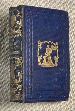 Item #18521030 The Life of His Grace The Duke of Wellington; containing details of the numerous...