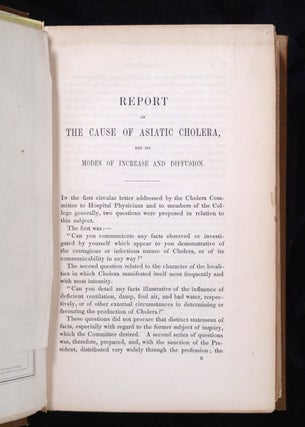 Report on Epidemic Cholera. Drawn up at the desire of the Cholera Committee of The Royal College of Physicians. [Comprising Baly's Report on the Cause and Mode of Diffusion of Epidemic Cholera, and Gull's Report on the Morbid Anatomy, Pathology and Treatment of Epidemic Cholera.]