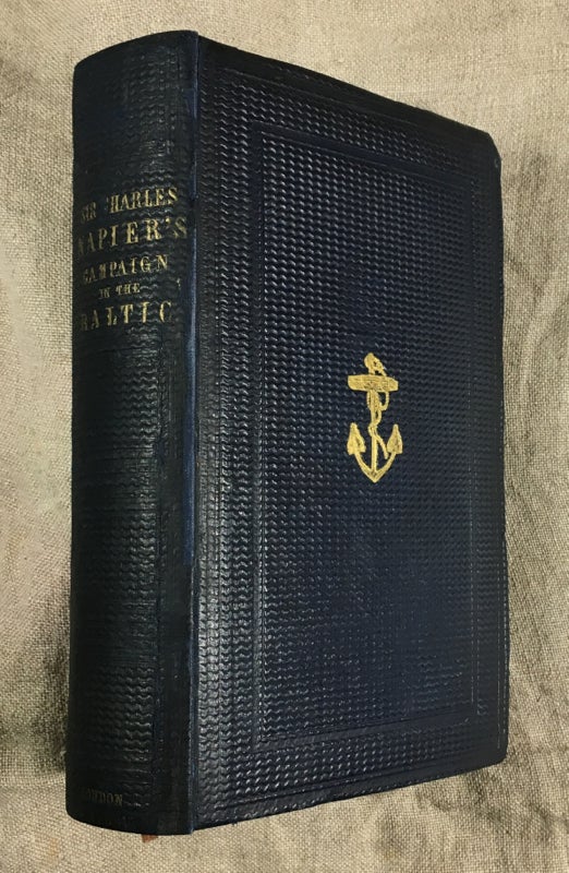 Item #18577050 The History of the Baltic Campaign of 1854. From documents and other materials furnished by Vice-Admiral Sir C. Napier, K.C.B. G. Butler Earp: from documents, other materials, Vice-Admiral Sir C. Napier.