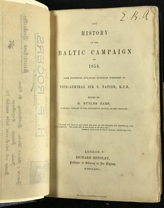 The History of the Baltic Campaign of 1854. From documents and other materials furnished by Vice-Admiral Sir C. Napier, K.C.B..
