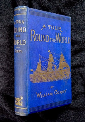 Item #18793040 A Tour Round the World. Being a Narrative of Travel compiled from Private...