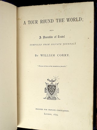 A Tour Round the World. Being a Narrative of Travel compiled from Private Journals. [Inscribed copy].