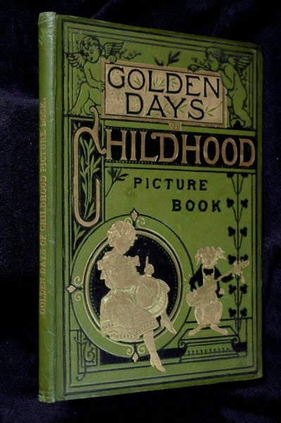 Item #18794120 Golden Days of Childhood Picture Book (cover title): containing: Golden Days of Childhood, Little Dog Tray, The Fancy-Dress Costume Ball, and The Story of the White Cats of York (by Aunt Annie). Illustrated in Chromo colours. E C. C.