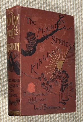 Item #18802040 The Mountain-Sprite's KIngdom, and other stories. Lord Brabourne E H....