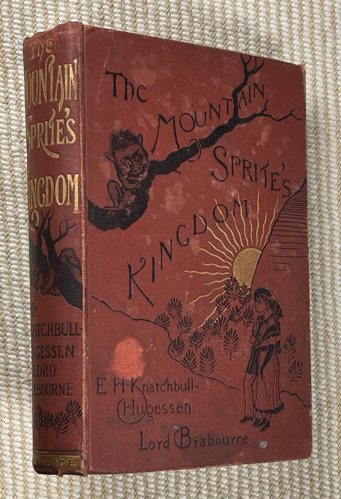 Item #18802040 The Mountain-Sprite's KIngdom, and other stories. Lord Brabourne E H. Knatchbull-Hugessen, Ernest Griset.