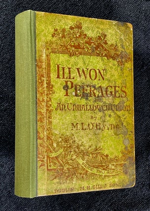 Item #18871040 Ill-Won Peerages, or An Unhallowed Union. M L. O'Byrne
