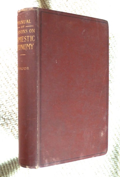 Item #18930709 The Teacher’s Manual of Lessons on Domestic Economy. Henry Major.