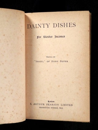 Dainty Dishes for Slender Incomes. [No. I of the Isobel Handbooks].