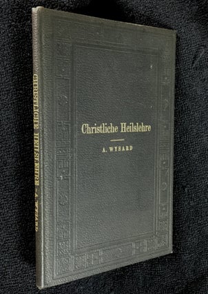 Item #18976020 Christliche Heilslehre. [Inscribed copy]. London Zusammengestellt von A. Wysard:...
