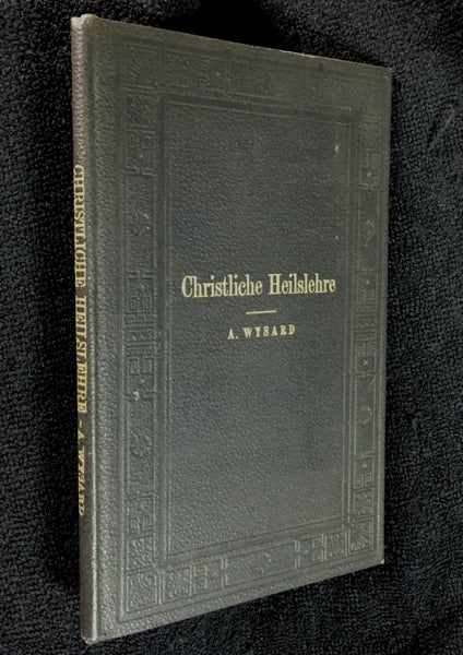 Item #18976020 Christliche Heilslehre. [Inscribed copy]. London Zusammengestellt von A. Wysard: Pfarrer der deutsch-evangelischen Gemeinde Camberwell.