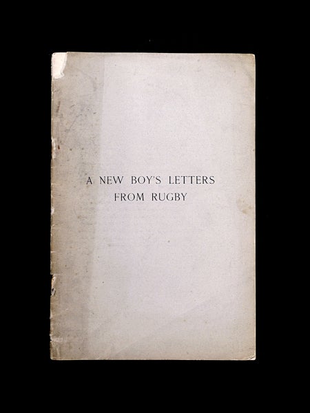 Item #18983100 A New Boy's Letters from Rugby in 1839. E H. Bradby, G. F. Bradby his son.