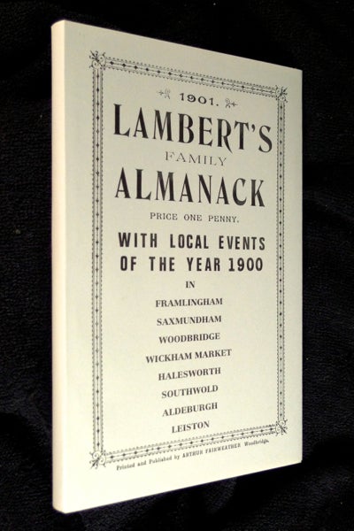 Item #19015070 Lambert's Family Almanack 1901: with local events of the year 1900, in Framlingham, Saxmundham, Woodbridge, Wickham Market, Halesworth, Southwold, Aldeburgh, Leiston.