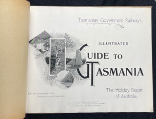 Illustrated Guide to Tasmania. The Holiday Resort of Australia.