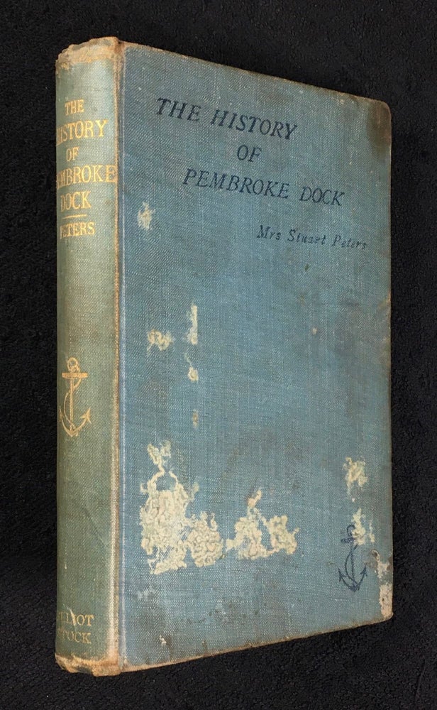 Item #19050050 The History of Pembroke Dock. Mrs Stuart Peters.