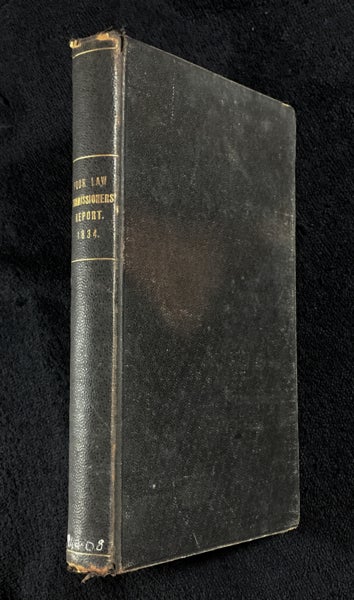 Item #19056060 Poor Law Commissioners' report of 1834. Copy of the report made in 1834 by the Commissioners for enquiring into the Administration and Practical Operation of the Poor Laws. Presented to both Houses of Parliament by command of his Majesty.