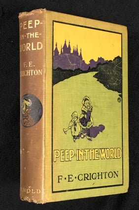 Item #19091104 Peep-in-the-World. F. E. Crichton, Harry Rountree