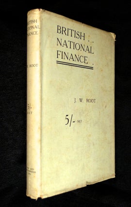 British National Finance. [a 'revision and extension' of his 'Studies in British National Finance', 1901].