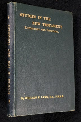 Item #19099070 Studies in the New Testament, Expository and Practical. B. S. William Thynne Lynn,...