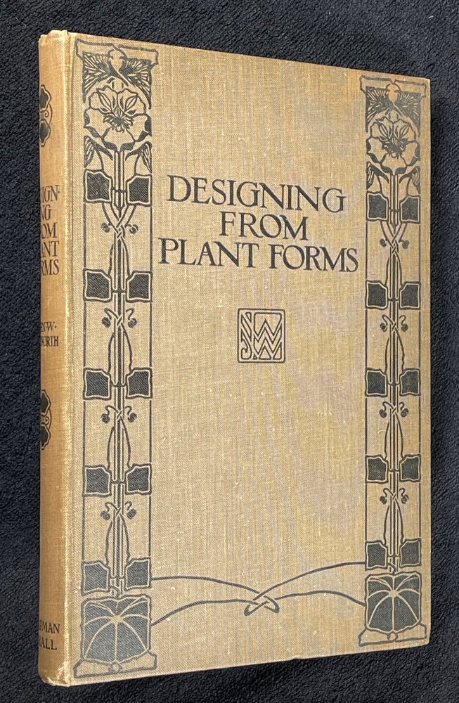 Item #19102110 Designing from Plant Forms. late Senior National Scholar Royal College of Art John W. Wadsworth.