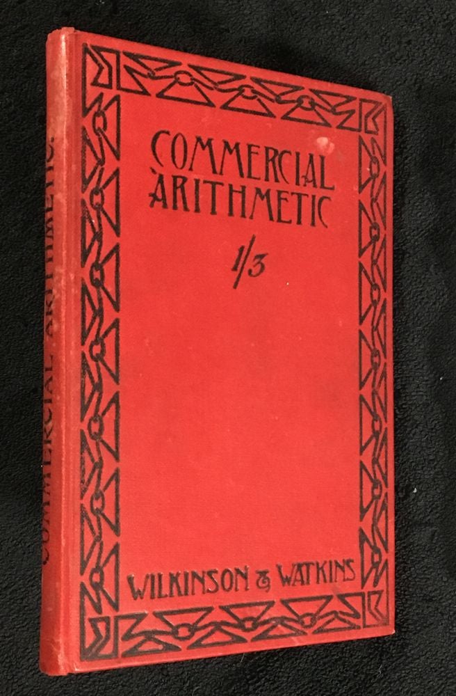 Item #19108010 An Elementary Commercial Arithmetic for Continuation & Commercial Classes. Pollard Wilkinson, William E. Watkins.