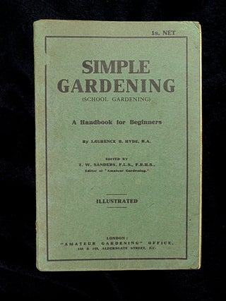 Item #19173040 Simple Gardening (School Gardening): A Handbook for Beginners. Laurence B. Hyde, T...