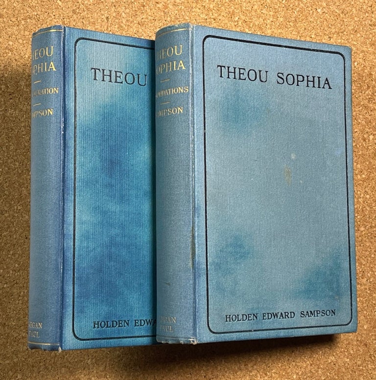 Item #19181090 Theou Sophia: Vol I: Foundations; Vol II: Re-generation. Elucidating the Science and Philosophy of the Divine Mysteries. A complete epitome and analysis of Cosmological Science embodied in the Ancient Wisdom. Holden Edward Sampson.
