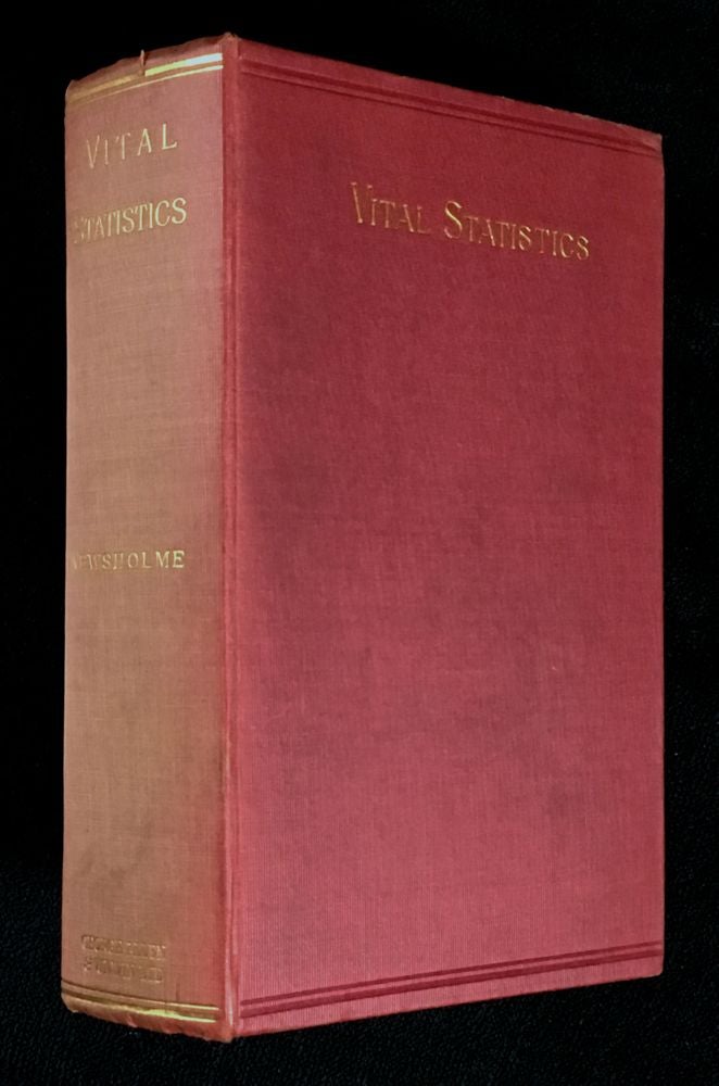 Item #19237100 The Elements of Vital Statistics, in their bearing on Social and Public Health problems. Sir Arthur Newsholme.
