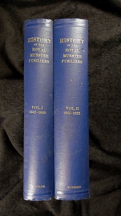 History of the Royal Munster Fusiliers. For Private Circulation Only. Vol I: from 1652 to 1860; Vol II: From 1861 to 1922 (disbandment).