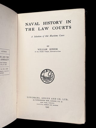 Naval History in the Law Courts: A Selection of Old Maritime Cases.