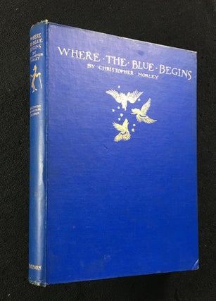 Item #19278110 Where the Blue Begins. Christopher Morley, Arthur Rackham