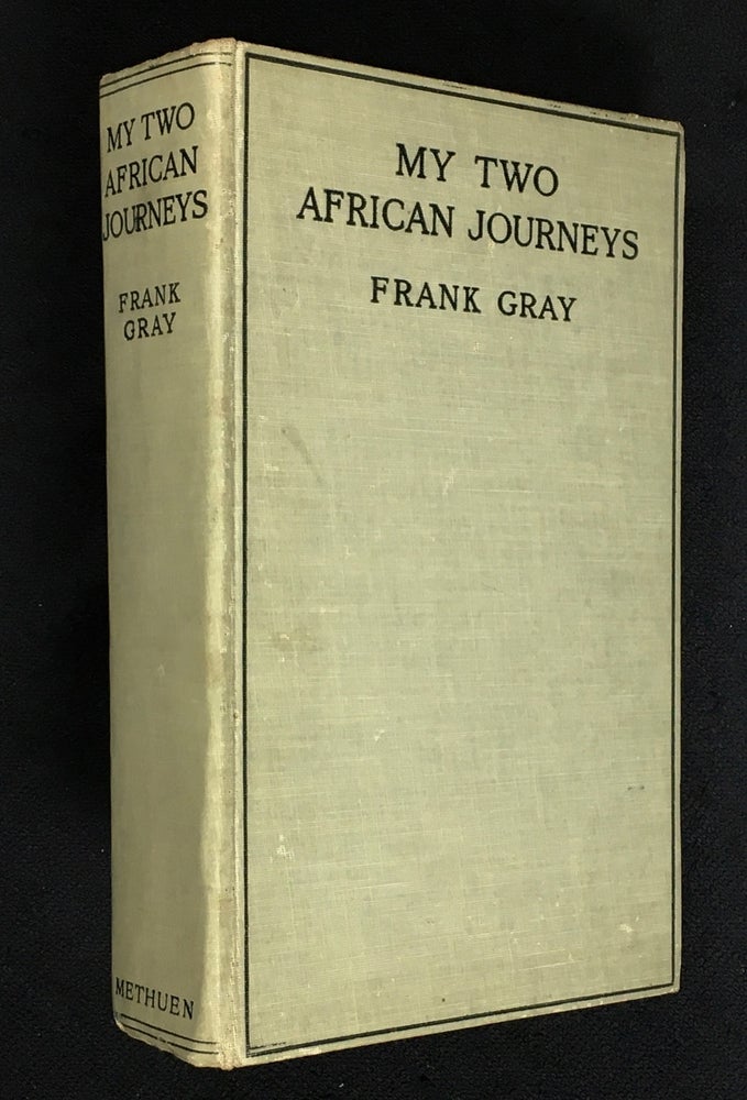 Item #19280100 My Two African Journeys. Frank Gray.