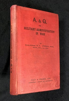 Item #19289070 A. & Q. of Military Administration in War. D. S. C. Lieut-Colonel W. G. Lindsell,...