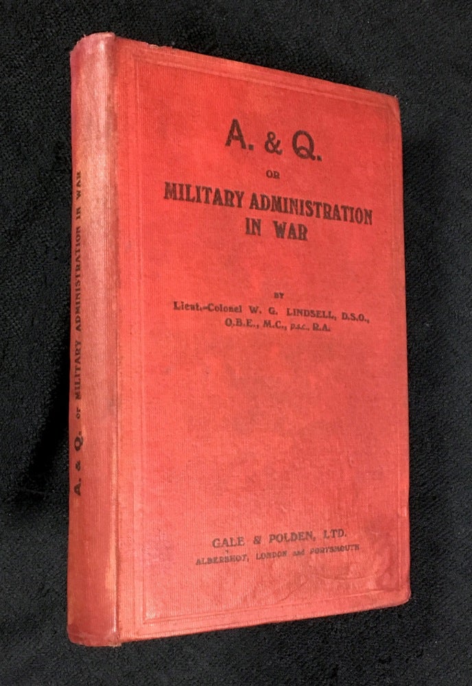 Item #19289070 A. & Q. of Military Administration in War. D. S. C. Lieut-Colonel W. G. Lindsell, R. A., p. s. c., M. C., O. B. E.