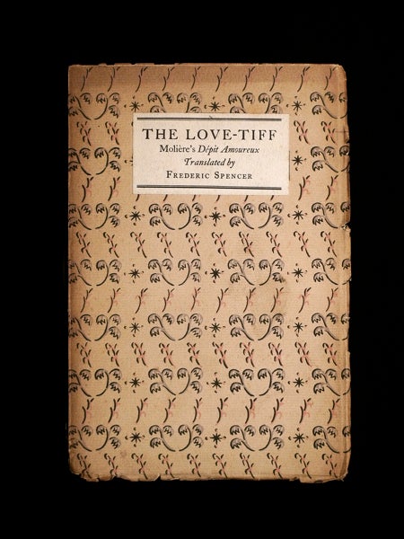 Item #19302092 The Love-Tiff: Moliere's Depit Amoureux. [Inscribed by translator]. Moliere, Frederic Spencer.
