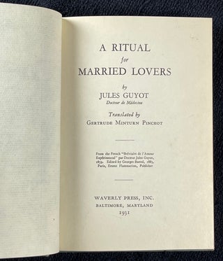 A Ritual for Married Lovers. (Breviaire de l'Amour Experimental). Meditations on Marriage from the Point of View of the Physiology of Man.