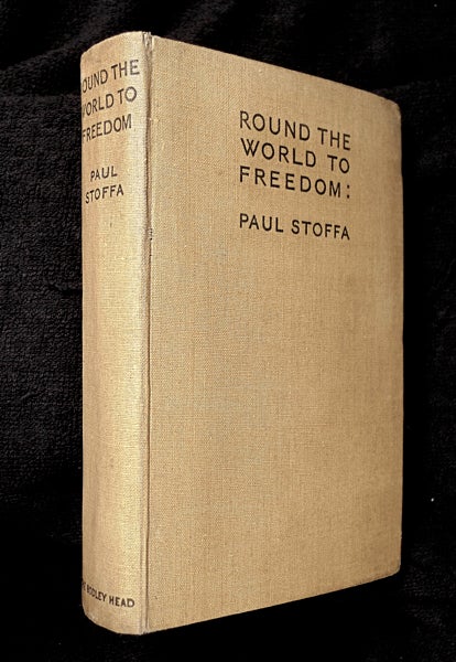 Item #19334020 Round the World to Freedom: being the escapes and adventures of Major Paul Stoffa (of the Hungarian Army). Paul Stoffa: edited and, L Harta.