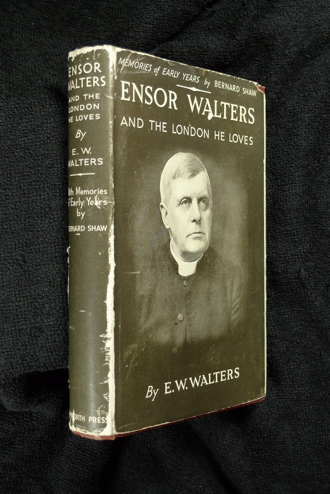 Item #19373050 Ensor Walters and the London he loves. [Signed Copy]. W W. Walters, Memories of Early, George Bernard Shaw, special, the Lord Bishop of London, Viscount Wakefield.