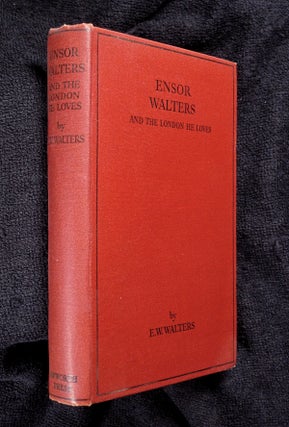 Ensor Walters and the London he loves. [Signed Copy].