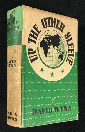 Item #19381005 Up the other Sleeve. A continuation of the same author's 'The World My Oyster'....
