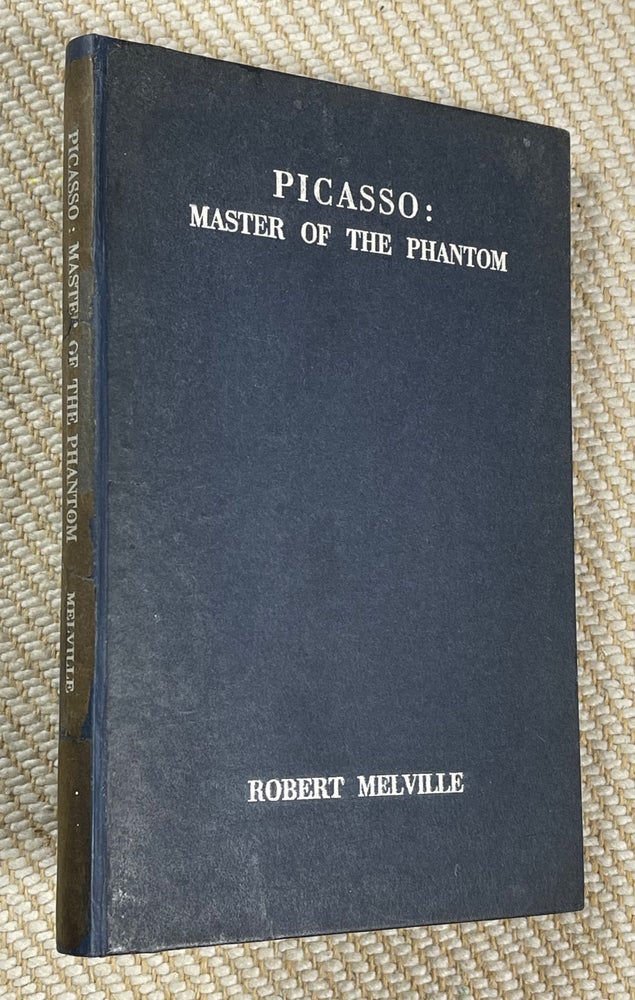 Item #19391050 Picasso: Master of the Phantom. Robert Melville.
