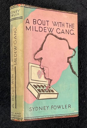 Item #19411110 A Bout with the Mildew Gang. Sydney Fowler