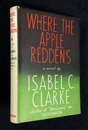 Item #19440060 Where the Apple Reddens. A novel. Isabel C. Clarke
