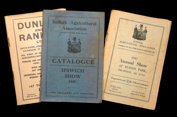 Item #19452061 Suffolk Show: Catalogues / Programme books for 1945, 1946, and 1947. The 1945 and 1946 Suffolk Agricultural Show at Christchurch Park, Ipswich, and the 1947 Annual Show at Euston Park, nr. Thetford. Suffolk Agricultural Association.
