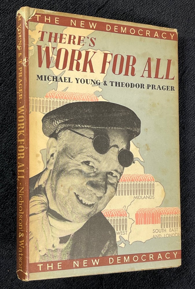 Item #19452070 There's Work for All. In 'The New Democracy' series. Michael Young, Theodor Prager.