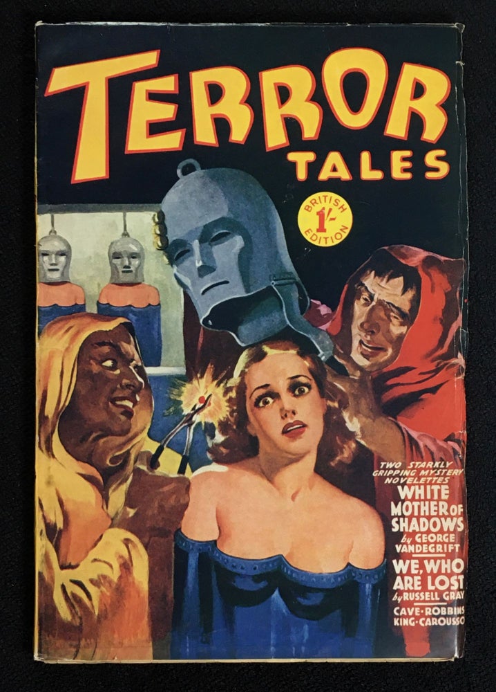 Item #19470050 Terror Tales. Pulp magazine, British Edition. Stories are: White Mother of Shadows; Carnage on the Campus; The Sealed Jar Horror; The Thirsty Thing; I'll Have Your Eyes. Costa Carousso Vandegrift, Ray King, Hugh B. Cave, W. Wayne Robbins.